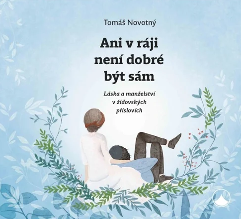 Ani v ráji není dobré být sám