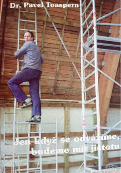 Jen když se odvážíme, budeme mít jistotu