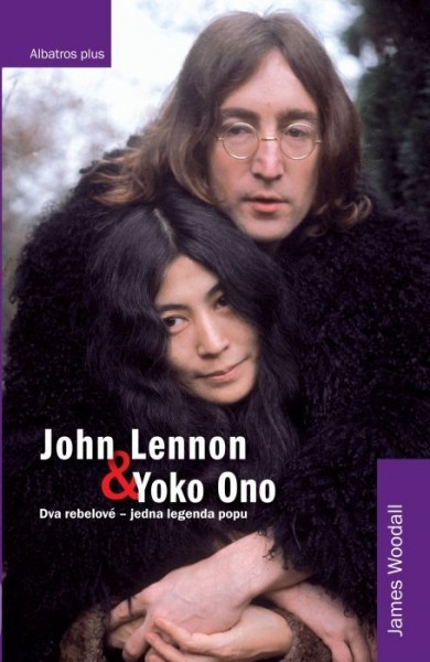 John Lennon & Yoko Ono/Dva rebelové - jedna legenda