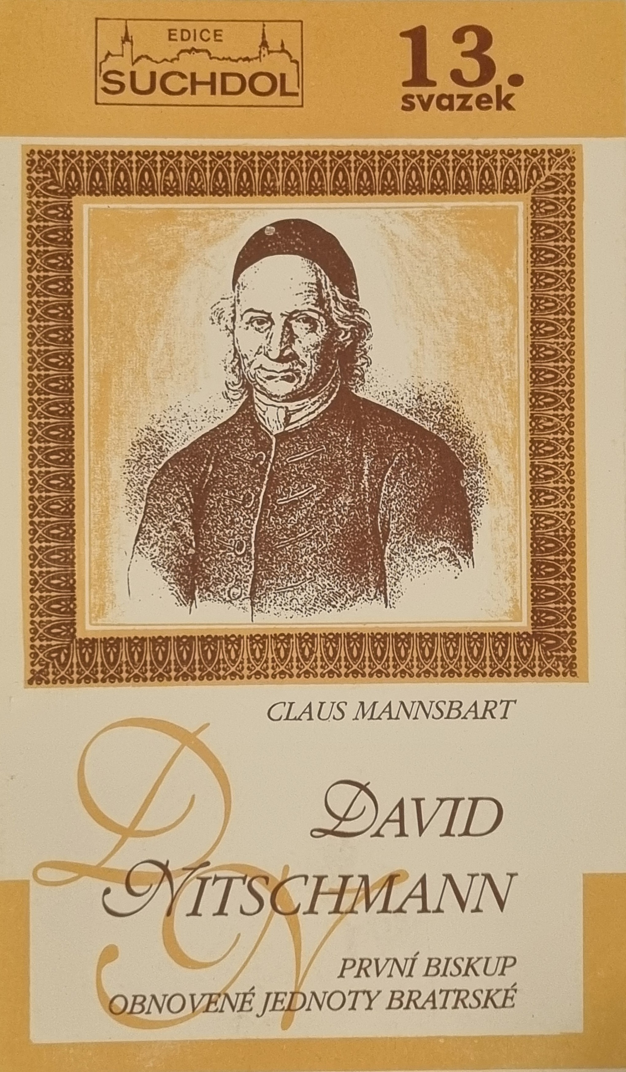 David Nitschmann -  první biskup obnovené Jednoty bratrské (CZ)