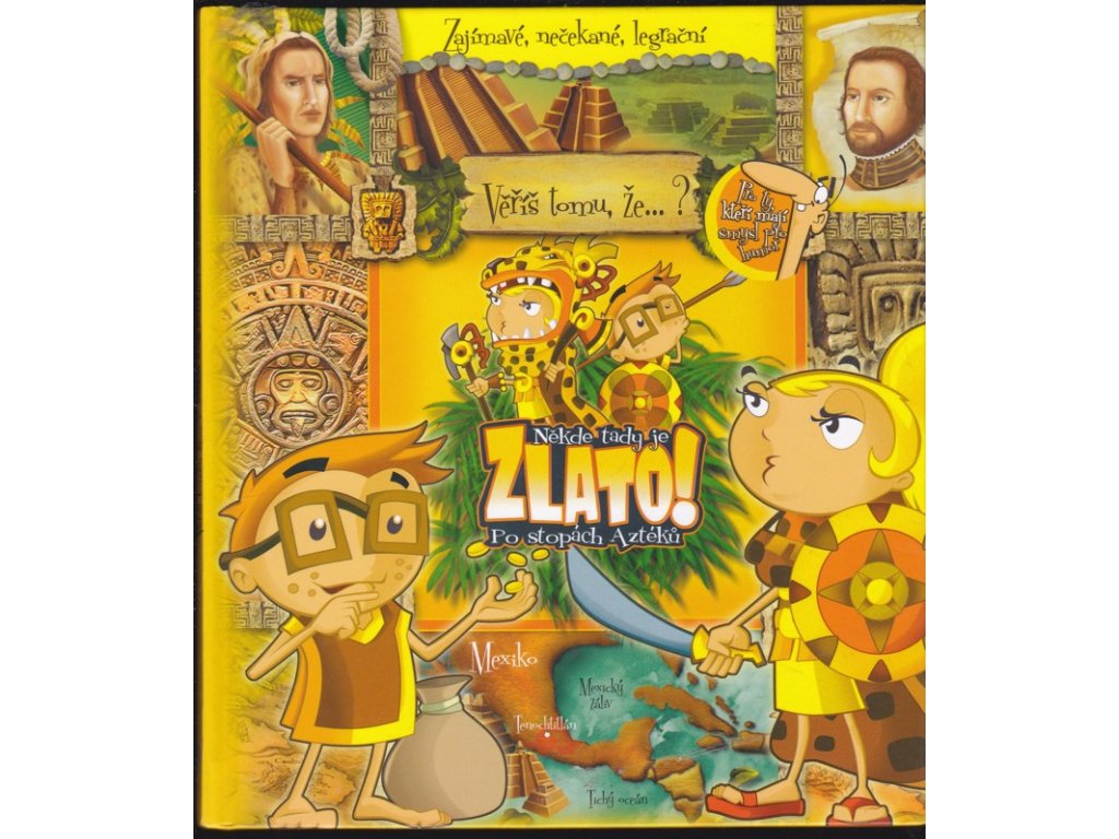 Někde tady je zlato! Po stopách Aztéků