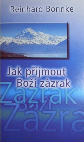 Jak přijmout Boží zázrak