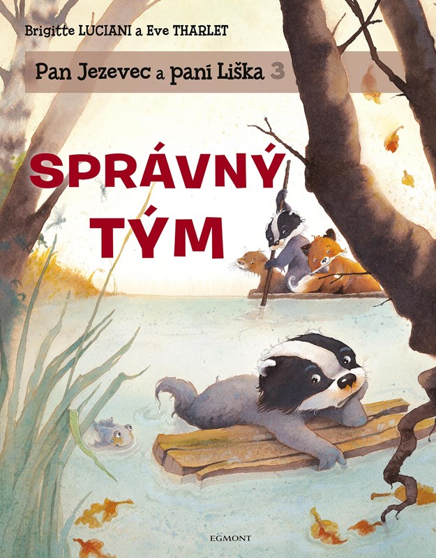 Brigitte Luciani Pan Jezevec a paní Liška 3 - Správný tým