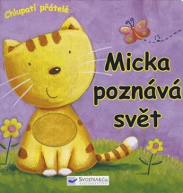 Micka poznává svět