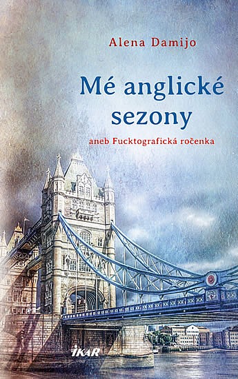 Mé anglické sezony aneb Fucktografická ročenka