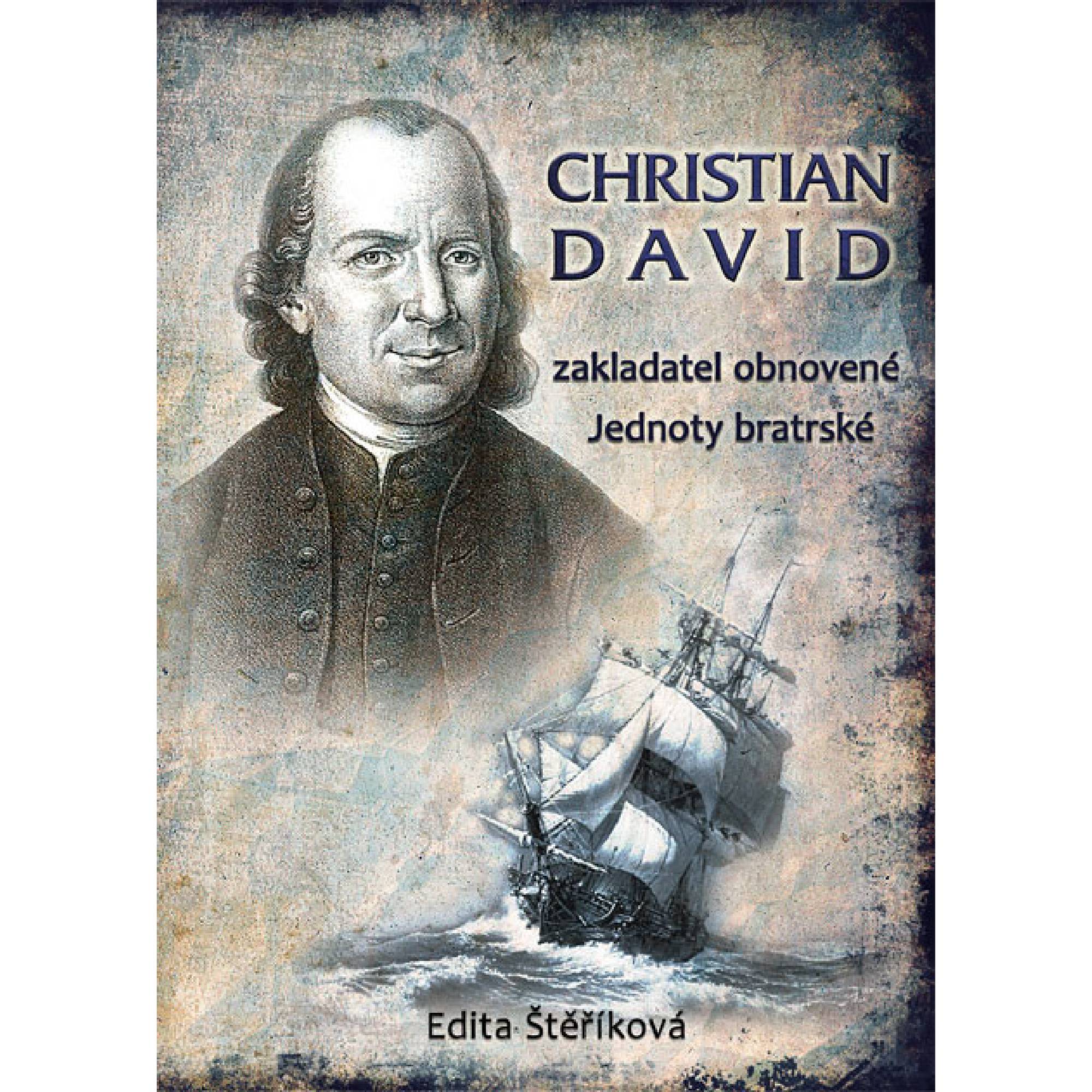 Christian David - zakladatel obnovené Jednoty bratrské